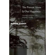 预订The Present Alone is Our Happiness:Conversations with Jeannie Carlier and Arnold I. Davidson