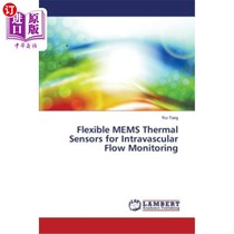海外直订Flexible MEMS Thermal Sensors for Intravascular Flow Monitoring 用于血管内流量监测的柔性MEMS热传感器