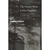 【4周达】The Present Alone Is Our Happiness: Conversations with Jeannie Carlier and Arnold I. Davidson [9780804748353]