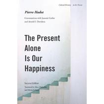 【4周达】The Present Alone Is Our Happiness, Second Edition: Conversations with Jeannie Carlier and A... [9780804775434]
