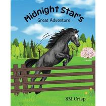【4周达】Midnight Star's Great Adventure: A Horse Story for Children [9780975641712]