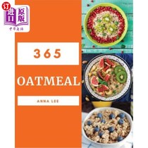 海外直订Oatmeal 365: Enjoy 365 Days with Amazing Oatmeal Recipes in Your Own Oatmeal Coo 燕麦片365：享受365天与惊